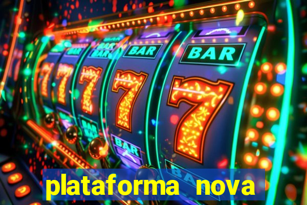 plataforma nova pagando muito hoje